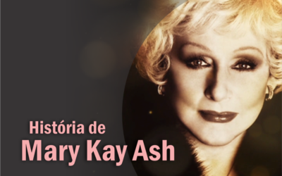 A incrível história de Mary Kay Ash